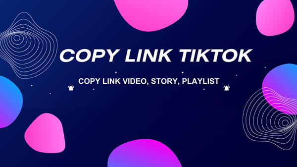 How to copy Tiktok link (video, story, music, playlist...)