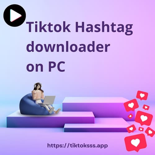 download-video-hashtag-tiktok-android-pc